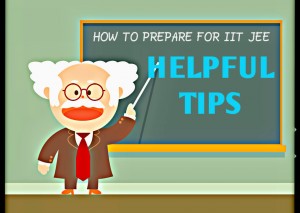 Tips to crack JEE Main and Advanced | IIT JEE Preparation